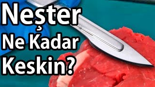 Neşter Keskinliği  Neşter Ne Kadar Keskin [upl. by Ecyarg]