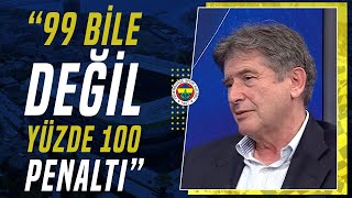 Güvenç Kurtar quotFenerbahçede Serdar Dursunun Pozisyonu Yüzde 99 Bile Değil Yüzde 100 Penaltıydıquot [upl. by Amie490]