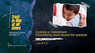 Curiosity vs Commitment Encountering Jesus beyond the spectacle [upl. by Obed948]