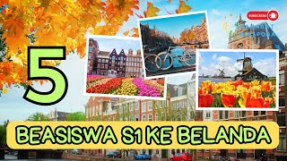 5 BEASISWA S1 KULIAH KE BELANDA [upl. by Sheba]