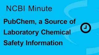 NCBI Minute PubChem a Source of Laboratory Chemical Safety Information [upl. by Konyn]