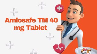 Amlosafe TM 40 mg Tablet [upl. by Loreen]