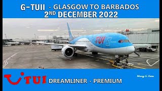 TUI DREAMLINER 7878 GTUII GLASGOW TO BARBADOS 2ND DECEMBER 2022 [upl. by Jamison]