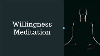 Willingness Guided Meditation [upl. by Christenson]