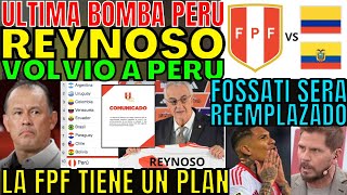 LA FPF LO LLAMÓ ÚLTIMO MINUTO REYNOSO VOLVIÓ A PERÚ POR FOSSATI Y SEGUIRÁ ELIMINATORIAS SORPRENDE [upl. by Aeriela]