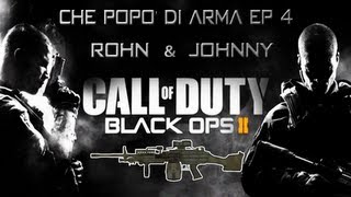 quotChe Popò di Armaquot 4  Rohn amp Johnny Creek  Black Ops 2 Dual Live [upl. by Ashlee446]