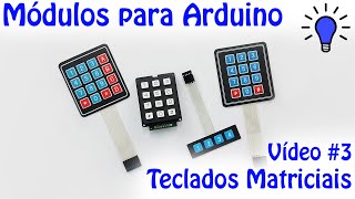 Módulos para Arduino  Vídeo 03  Teclados Matriciais [upl. by Aserat291]