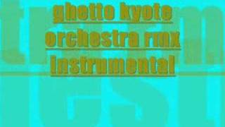 ghetto kyote orchestra rmx instrumental [upl. by Armyn]