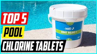 5 Best Pool Chlorine Tablets for 2024 [upl. by Stephie162]