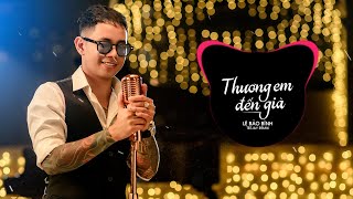 Thương Em Đến Già Remix  Lê Bảo Bình x TeeJay Nhạc Trẻ Remix TikTok Gây Nghiện Hay Nhất Hiện Nay [upl. by Ro664]