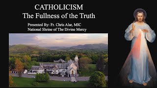 Catholicism The Fullness of the Truth  Explaining the Faith [upl. by Koval183]