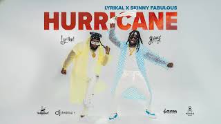 Skinny Fabulous amp Lyrikal  Hurricane Official Audio [upl. by Groves]