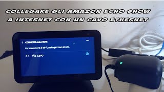 Collegare gli Amazon Echo Show a internet con un cavo ethernet [upl. by Selrac]