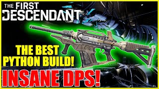 THE BEST PYTHON BUILD  INSANE DPS FOR BOSS FIGHTS  The First Descendant [upl. by Htelimay]