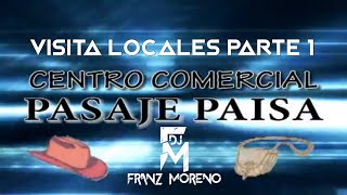 Locales Centro Comercial Pasaje Paisa Parte 01 [upl. by Baelbeer]