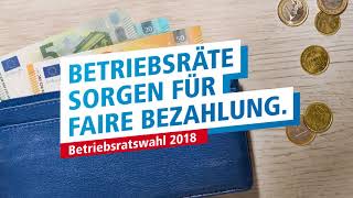 Betriebsratswahl 2018 Betriebsräte sorgen für faire Bezahlung [upl. by Haraj]