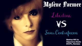 Mylène Farmer  Libertine VS Sans Contrefaçon Mashup MiX [upl. by Read]