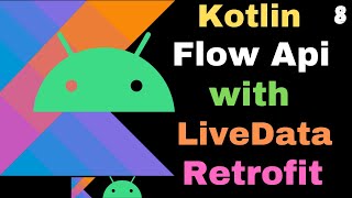 Android kotlin Flow Api with LiveData and Retrofit  part8 in hindi [upl. by Ahsaten]