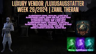 The Elder Scrolls Online  ESO  Luxury Vendor Luxusausstatter Woche 26 2024 Zanil Theran Deutsch [upl. by Marentic225]