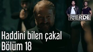 İçerde 18 Bölüm  Haddini Bilen Çakal [upl. by Genna]