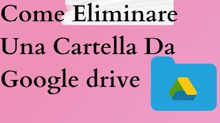 Come Eliminare Una Cartella Da Google drive 2024 [upl. by Neehsar]