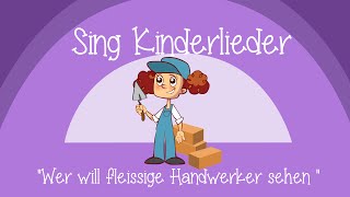 Wer will fleißige Handwerker sehn  Kinderlieder zum Mitsingen  Sing Kinderlieder [upl. by Kosiur]