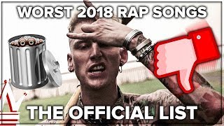 Worst Rap Songs of 2018 [upl. by Ffilc]