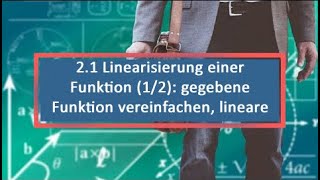 21 Linearisierung einer Funktion 12 gegebene Funktion vereinfachen lineare Funktion [upl. by Poyssick]