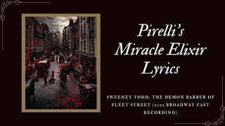 【Sweeney Todd 2023 Cast Recording 】 Pirellis Miracle Elixir  Lyric Video [upl. by Chesney507]