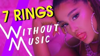 ARIANA GRANDE  7 Rings WITHOUTMUSIC Parody [upl. by Elatsyrk]