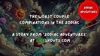 Astrological Mismatches The Worst Couple Combinations in the Zodiac [upl. by Ati]