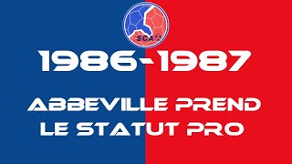 🎥Le SC Abbeville prend le statut Pro 19861987💙❤️ [upl. by Doner]