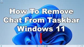 How To Remove Chat From The Task Bar In Windows 11  Quick amp Easy Guide [upl. by Jairia]