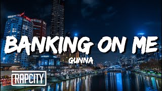 Gunna  Banking On Me Lyrics [upl. by Delanie]