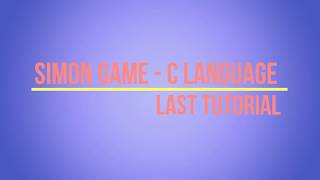 Learning C Game Programming  Simple Simon gameLAST TUTORIAL [upl. by Pugh]