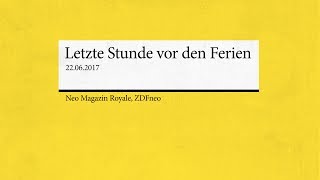 Trailer Letzte Stunde vor den Ferien  NEO MAGAZIN ROYALE mit Jan Böhmermann  ZDFneo [upl. by Suhpoelc]