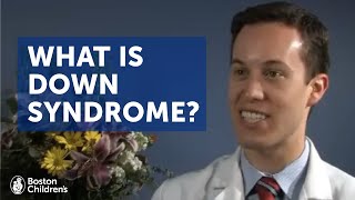 Down syndrome What is it  Boston Childrens Hospital [upl. by Whyte]