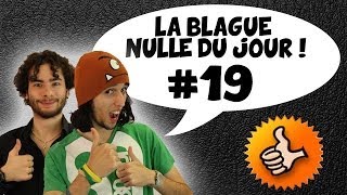 La blague nulle du jour  BNDJ 19 [upl. by Mozza218]