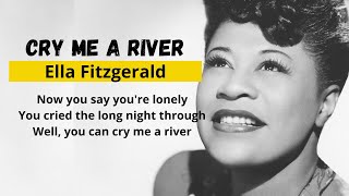 Cry Me a River Lyrics  Ella Fitzgerald HD Quality [upl. by Anehsak668]