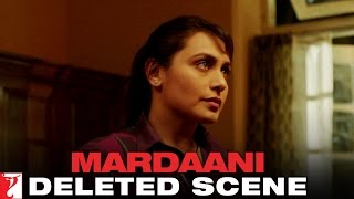 Deleted Scene1  Mardaani  Shivani Bikram amp Meera  Shoe  Rani Mukerji [upl. by Maroney]