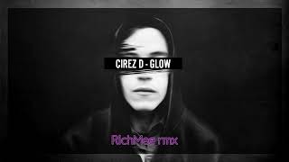 Cirez D  Glow RichMee Remix [upl. by Blane]