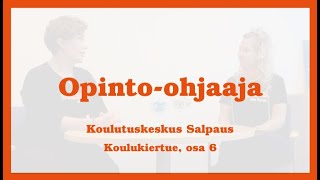 Koulukiertue osa 6 Opintoohjaaja Koulutuskeskus Salpaus [upl. by Dlared]