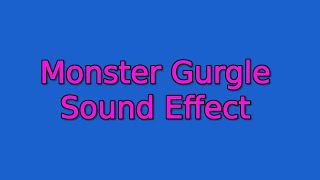 Monster Gurgle Sound Effect [upl. by Alliw]