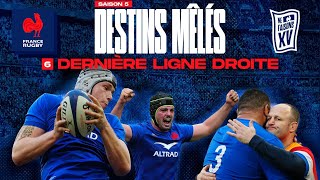 XV de France  Destins Mêlés  S05E06  Dernière ligne droite [upl. by Ymmat712]