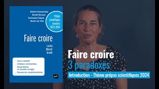 FAIRE CROIRE – 3 paradoxes Thème de Prépa Scientifique 20232024 épreuve FrançaisPhilosophie [upl. by Ytirehc]