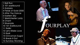 THE VERY BEST OF FOURPLAY  FOURPLAY GREATEST HITS FULL ALBUM PLAYLIST [upl. by Scheld]