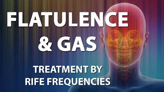 Flatulence amp Gas  RIFE Frequencies Treatment  Energy amp Quantum Medicine with Bioresonance [upl. by Einhpad]