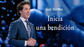 Inicia una bendición  Joel Osteen [upl. by Nitsirk]