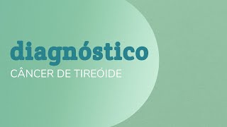 Câncer de Tireoide Diagnóstico [upl. by Rollo]