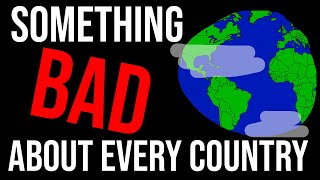 Something Bad About Every Country in the World [upl. by Akierdna]